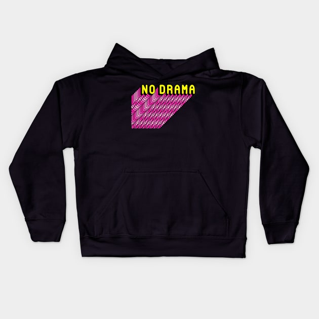 No Drama Funny Humor Girly Quote Kids Hoodie by Squeak Art